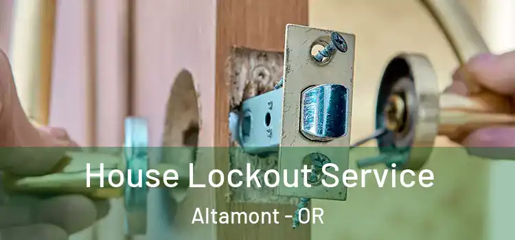 House Lockout Service Altamont - OR